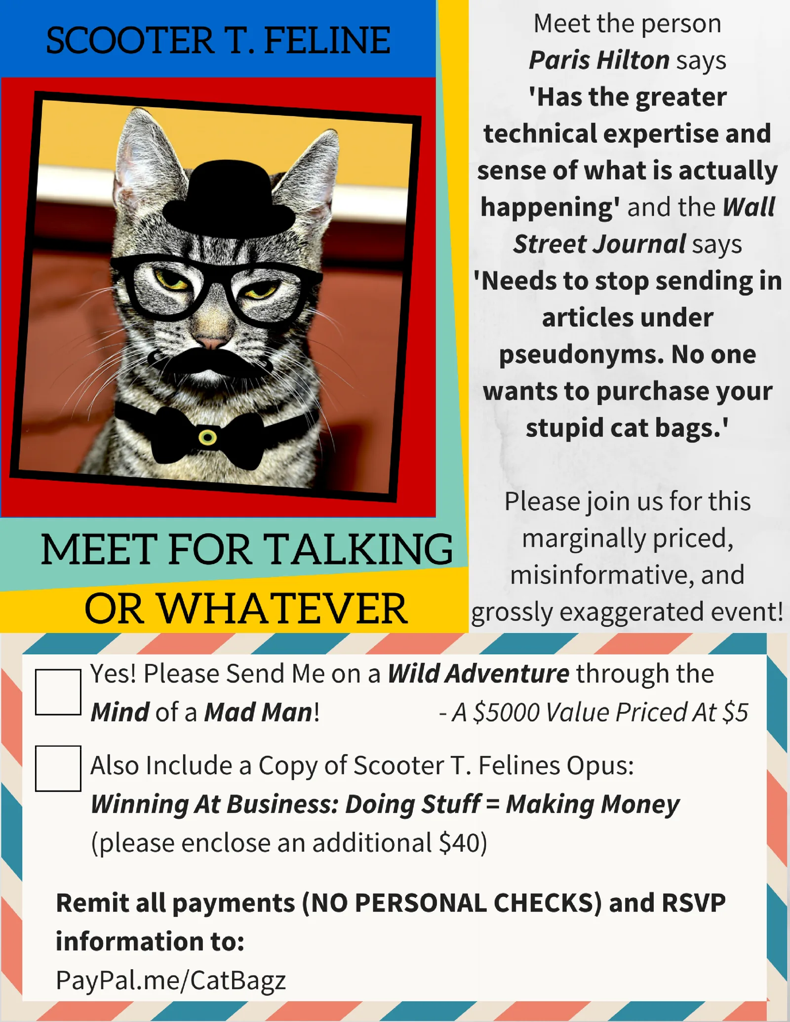 Scooter T. Felines MEET FOR TALKING OR WHATEVER seminars are a big hit with the gullible crowd.