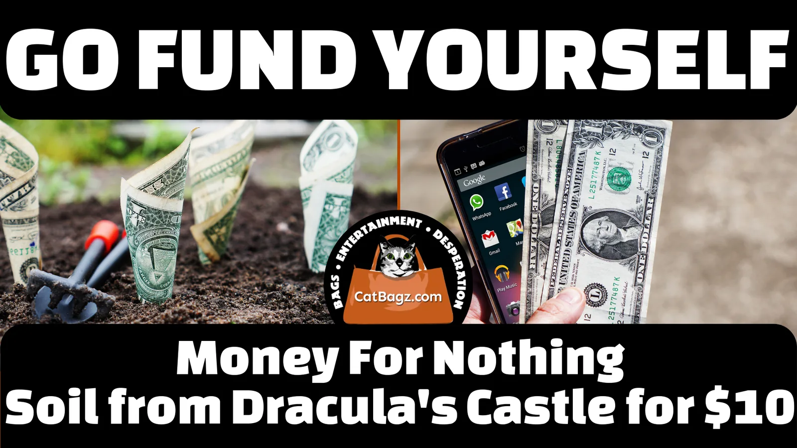 Go Fund Yourself - Money For Nothing, Soil from Dracula's Castle for $10