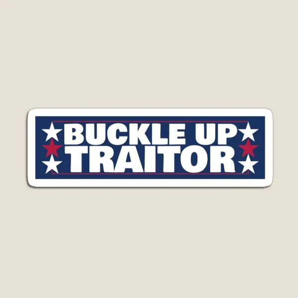 Buckle Up Traitor