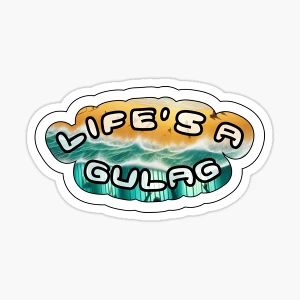 Life's a Gulag