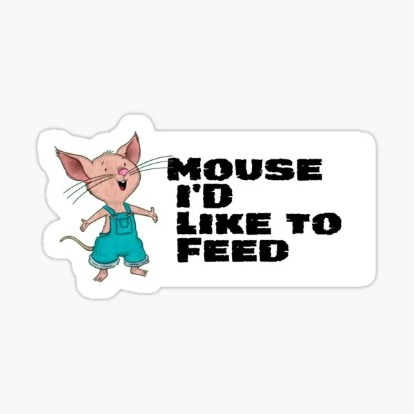 Mouse I'd Like To Feed