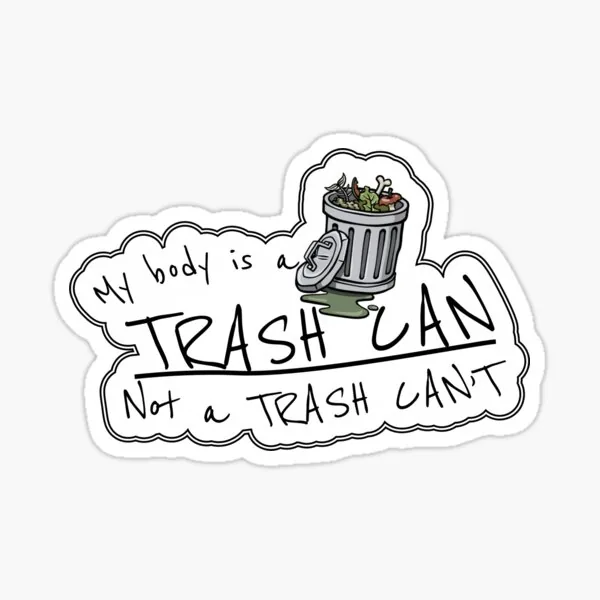 My Body is a Trash Can