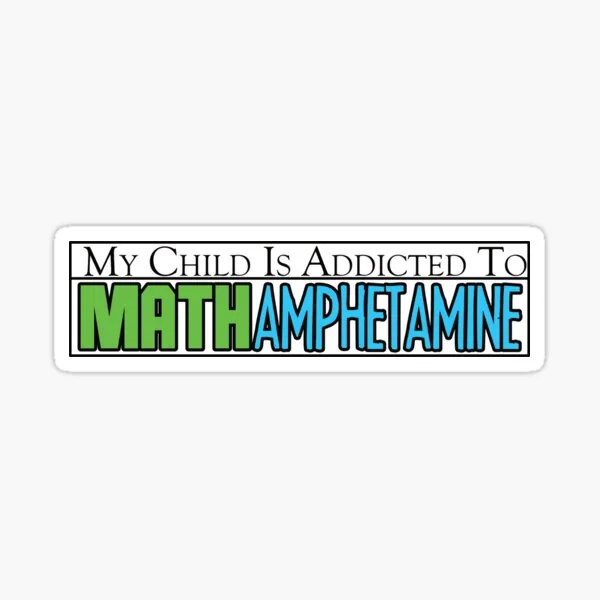 My Child is Addicted to Math Amphetamine