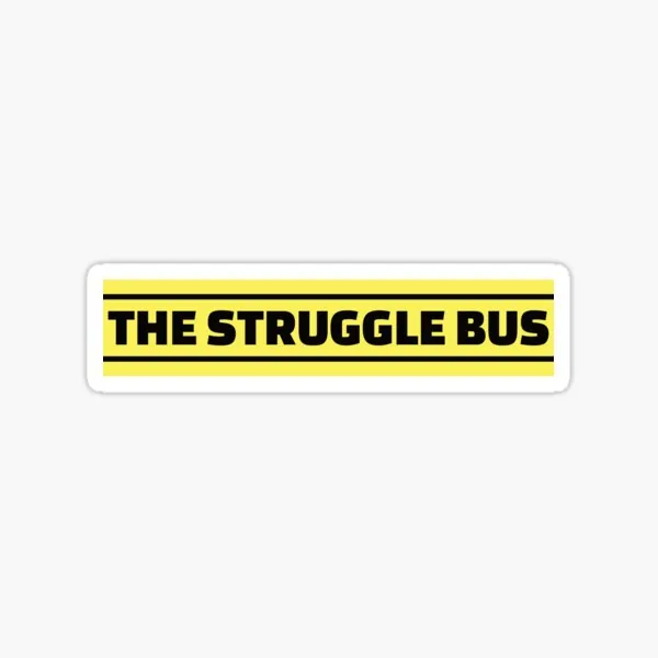 The Struggle Bus