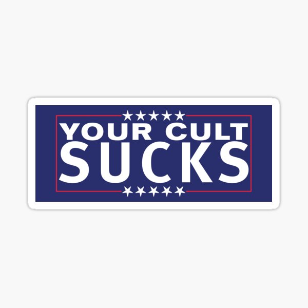 Your Cult Sucks Sticker