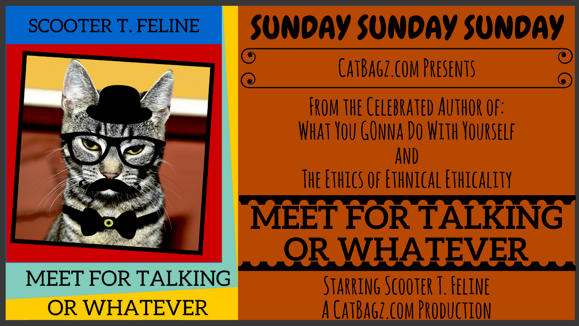 What has Scooter been up to? Introducing Scooter T. Felines MEET FOR TALKING OR WHATEVER seminar and self-serve dutch brunch.