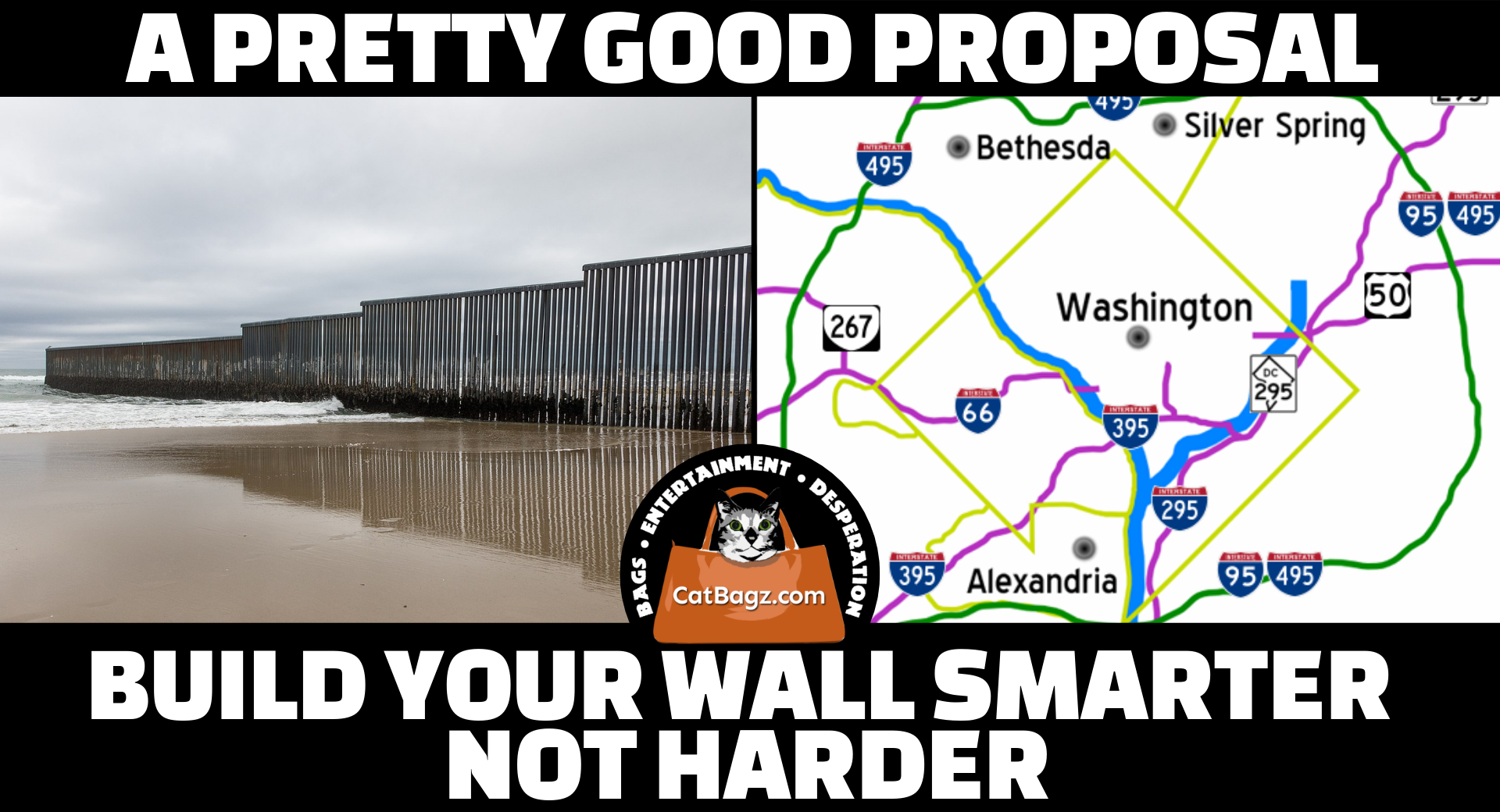 CatBagz.com offers a proposal they have some amount of faith in that describes how best to approach building that damnable wall you all keep talking about.