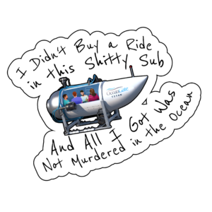 I Didn't Buy a Ride in this Shitty Sub And All I Got Was Not Murdered in the Ocean